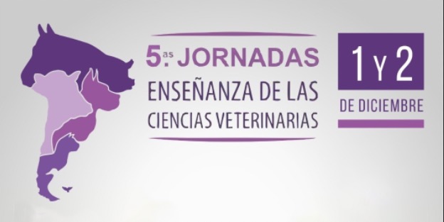 5º Jornadas - Enseñanza de las Ciencias Veterinarias